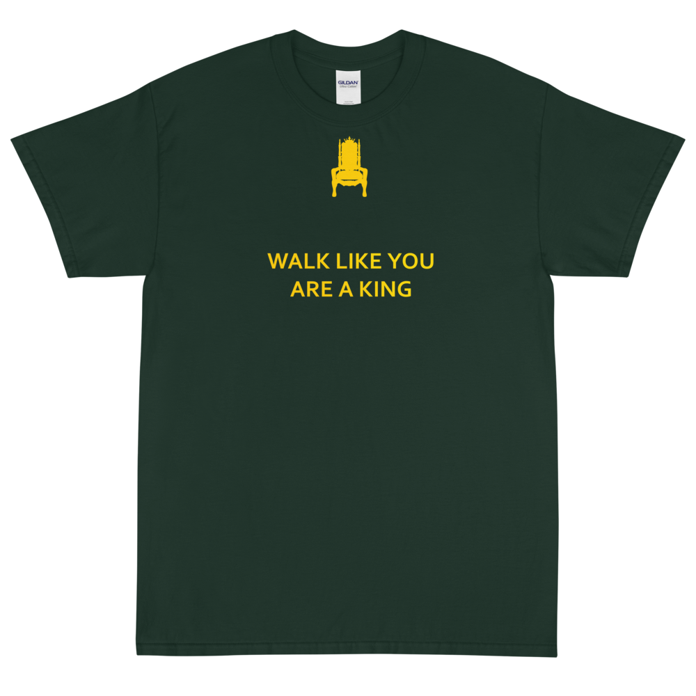 'Walk Like You Are A King' Men's Short Sleeve Statement T-Shirt (Forest Green)