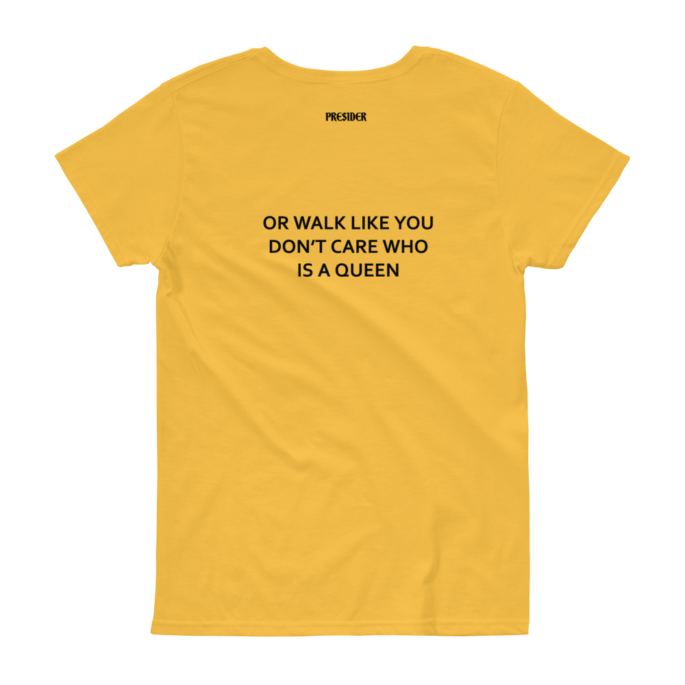 'Walk Like You Are A Queen' Women's Short Sleeve Statement T-Shirt (Daisy)